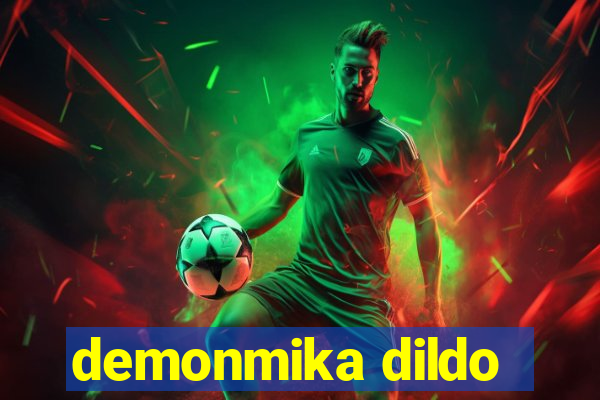 demonmika dildo